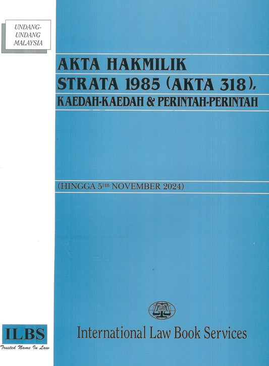 Akta Hakmilik Strata 1985 (Akta 318), Kaedah-Kaedah & Perintah-Perintah (Hingga 5hb November 2024) - 9789678929189 - ILBS