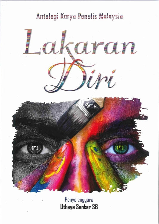 Lakaran Diri: Antologi Karya Penulis Malaysia - Uthaya Sankar SB - 9789672838876 - Gemilang Publishing