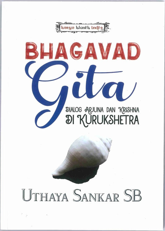 Bhagavad Gita: Dialog Arjuna dan Krishna di Kurukshetra - Uthaya Sankar SB - 9789671850923 - Gemilang Publishing