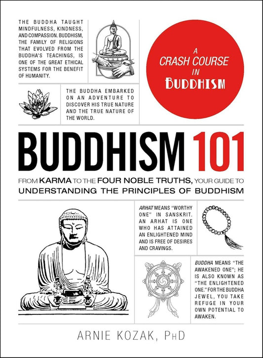 Buddhism 101: From Karma to the Four Noble Truths - Arnie Kozak - 9781507204290 - Adams Media