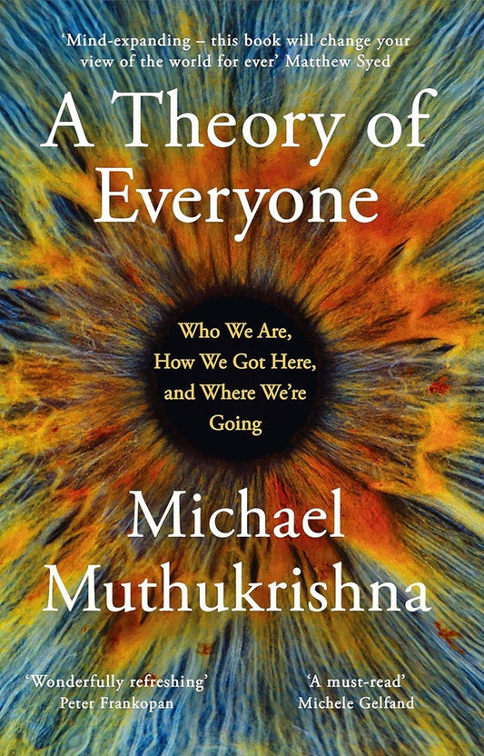 A Theory of Everyone - Michael Muthukrishna - 9781399810654 - John Murray