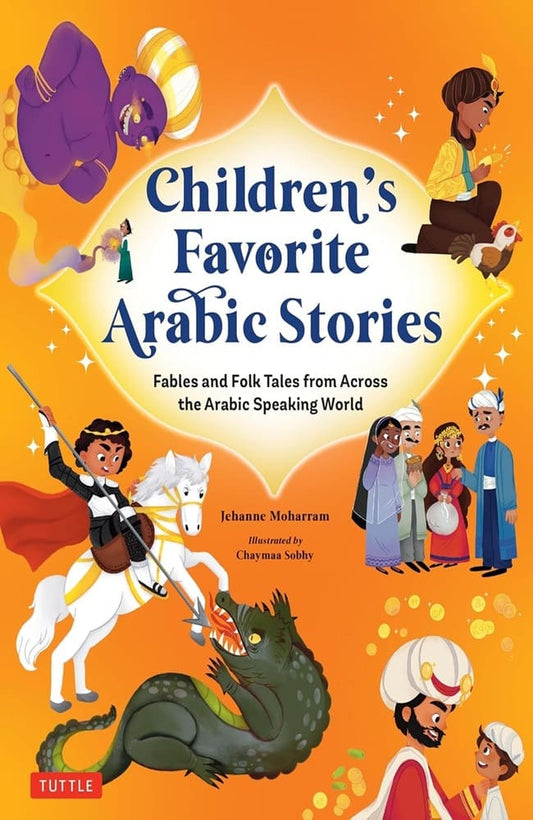 Children's Favorite Arabic Stories: Fables and Folk Tales - Jehanne Moharram - 9780804857062 - Tuttle Publishing