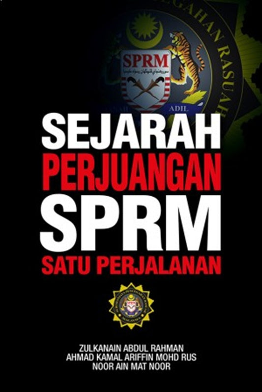 Sejarah Perjuangan SPRM: Satu Perjalanan - Zulkanain Abdul Rahman - 9789831009543 - UM Press