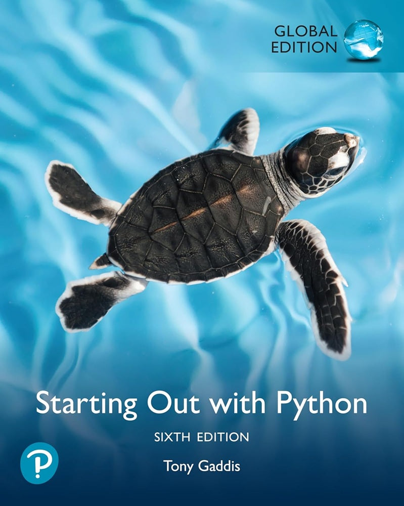 Starting Out with Python, Global Edition, 6th edition - Tony Gaddis ...