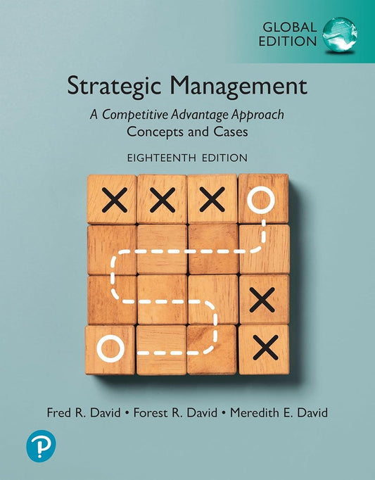 Strategic Management: A Competitive Advantage Approach, Concepts and Cases, Global Edition, 18th edition - Fred - 9781292745275 - Pearson