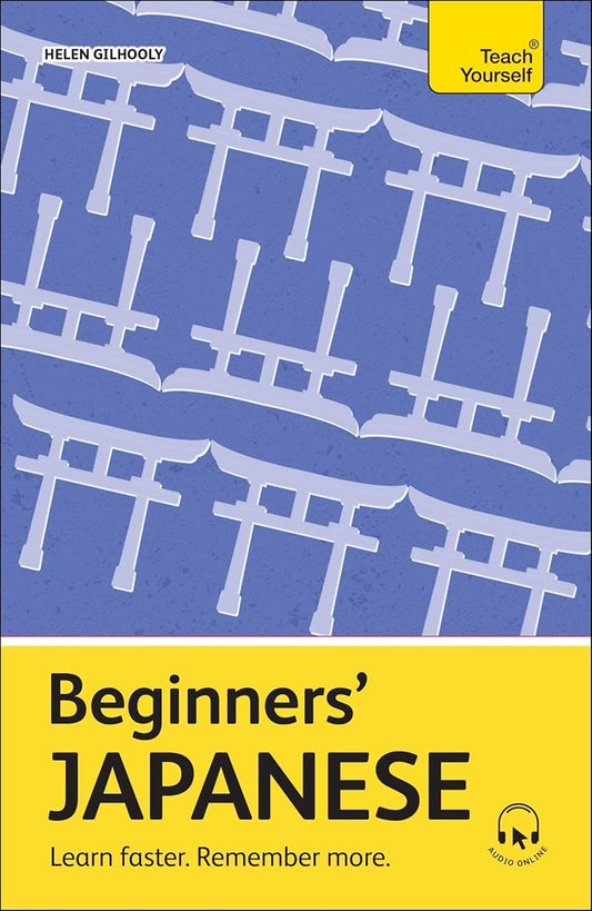 Beginners Japanese: Learn faster. Remember more. - Helen Gilhooly - 9781399818216 - Teach Yourself