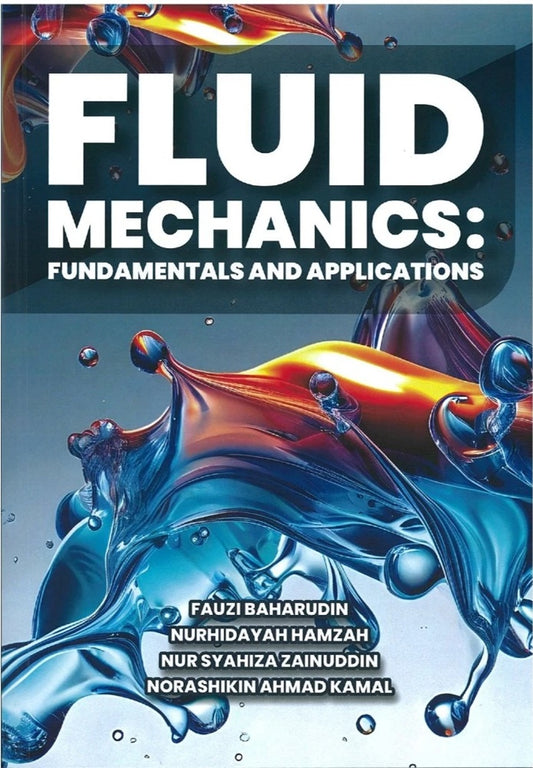 Fluid Mechanics: Fundamentals and Applications - Fauzi Baharudin - 9786294961494 - UiTM Press