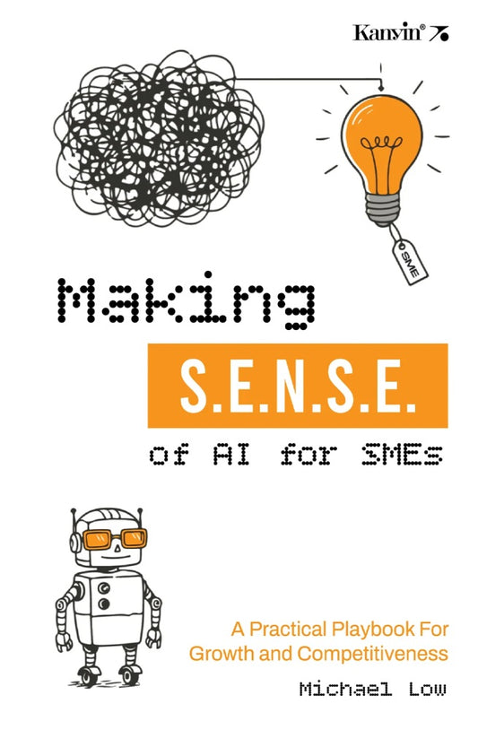 Making S.E.N.S.E. of AI for SMEs - Michael Low - 9789672805953 - Kanyin