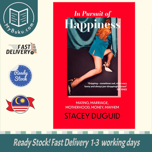 In Pursuit of Happiness: Mating, Marriage, Motherhood, Money, Mayhem - Stacey Duguid - 9780349435206 - Piatkus Books