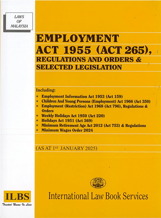 Employment Act 1955 (Act 265), Regulations and Orders & Selected Legislation (As at 1st January 2025) - 9789678930758 - ILBS