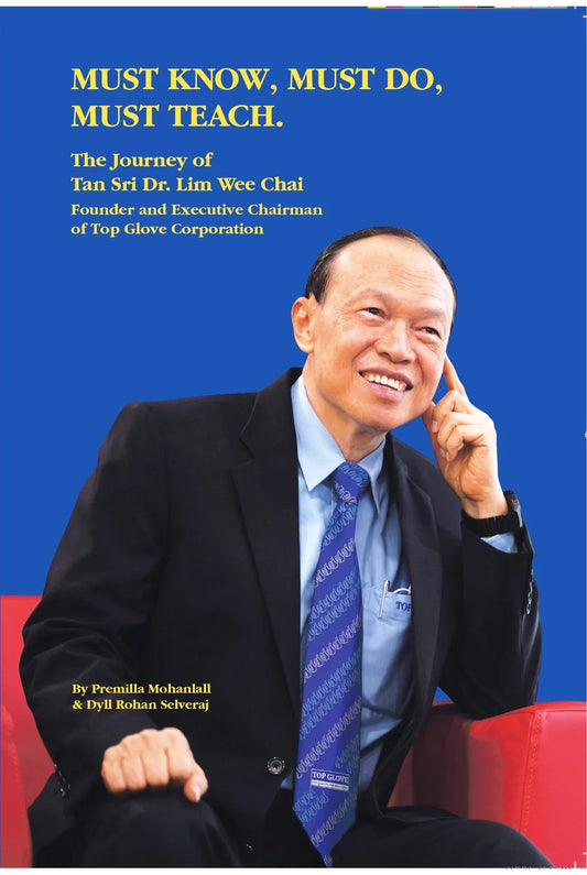 Must Know, Must Do, Must Teach : The Journey of Tan Sri Dr. Lim Wee Chai - 9786299836223 - Top Value Books Sdn Bhd