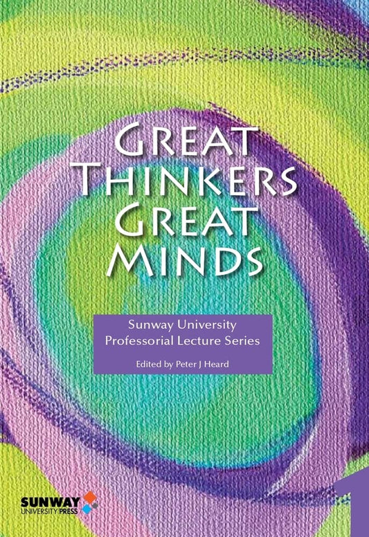 Great Thinkers, Great Minds - Peter J. Heard - 9789671369746 - Sunway University Press