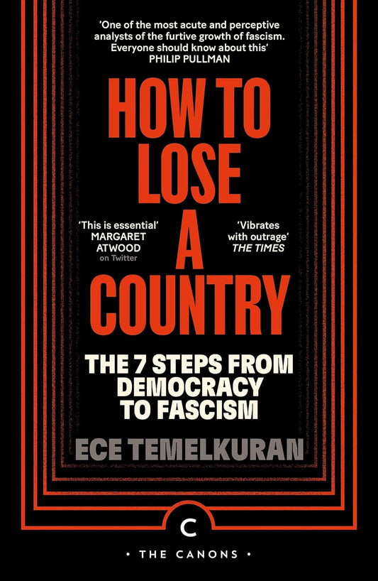 How to Lose a Country: The 7 Steps from Democracy to Fascism - Ece Temelkuran - 9781837263073 - Canongate