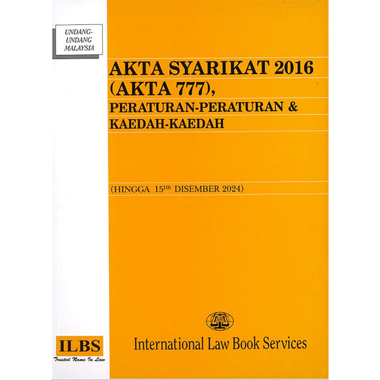 Akta Syarikat 2016 (Akta 777), Peraturan-Peraturan & Kaedah-Kaedah (Hingga 15hb Disember 2024) – 9789678930741 – ILBS