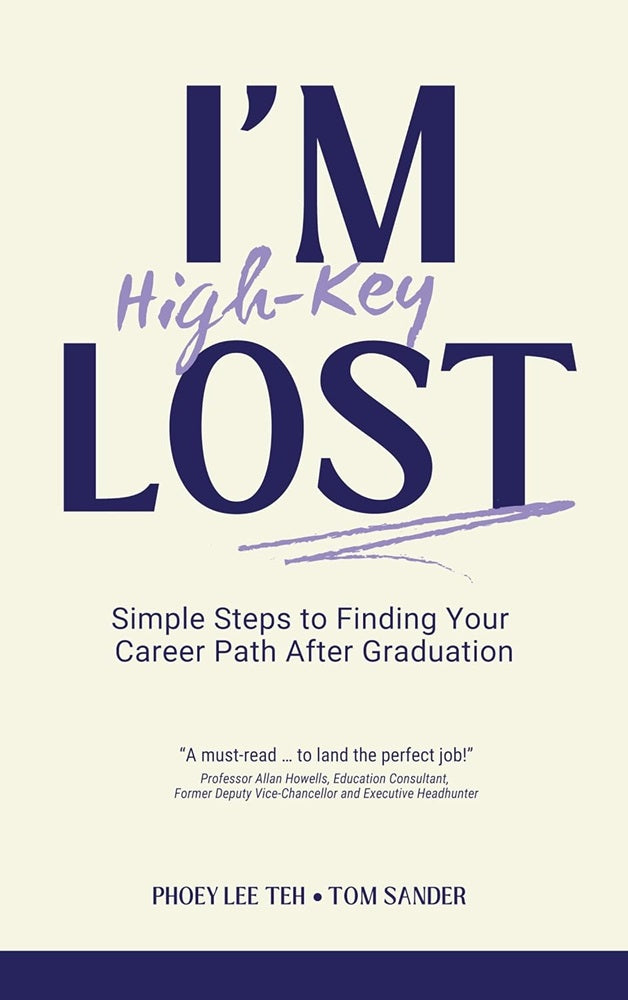 I’m High-key Lost: Simple Steps to Finding Your Career Path After Graduation - Phoey Lee Teh - 9789675492822 - Sunway University Press