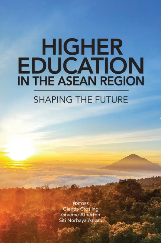 Higher Education in the ASEAN Region: Shaping the Future - 9786297646039 - Sunway University Press