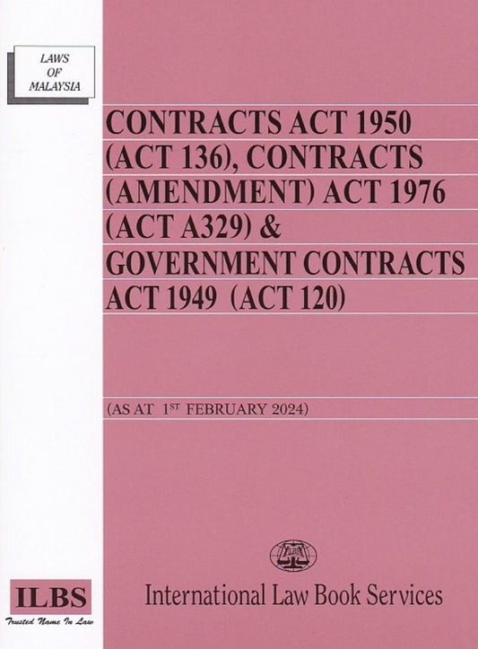 Contracts Act 1950 (Act 136) & Government Contracts Act 1949 (As at 1st February 2024) - 9789678927161 - ILBS