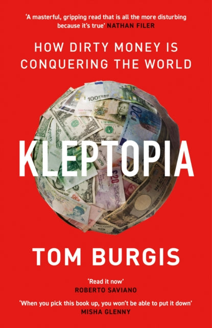 Kleptopia : How Dirty Money is Conquering the World - Tom Burgis - 9780008308384 - HarperCollins