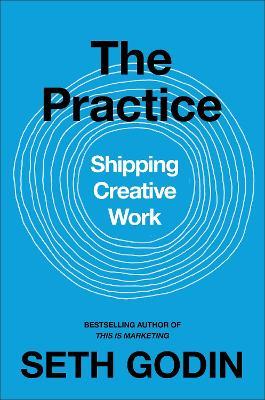 The Practice - Seth Godin - 9780241470046 - Penguin Business
