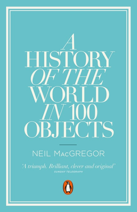 A History of the World in 100 Objects - Neil MacGregor - 9780241951774 - Penguin Books