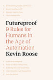  Futureproof  : 9 Rules for Humans in the Age of Automation - Kevin Roose - 9780593133347 - Penguin Random House