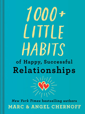 1000+ Little Habits of Happy, Successful Relationships - Marc Chernoff - 9780593327739 - TarcherPerige