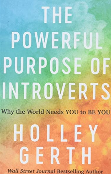 The Powerful Purpose of Introverts : Why the World Needs You to Be You - Holley Gerth - 9780800722913 - Baker Publishing Group