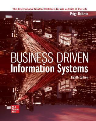 ISE Business Driven Information Systems - Paige Baltzan & Amy Phillips - 9781265070403 - McGraw Hill Education