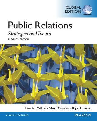 Public Relations: Strategies and Tactics, Global Edition - Dennis Wilcox - 9781292056586 - Pearson Education
