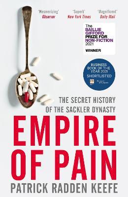 Empire of Pain : The Secret History of the Sackler Dynasty - Patrick Radden Keefe - 9781529063103 - Pan Macmillan