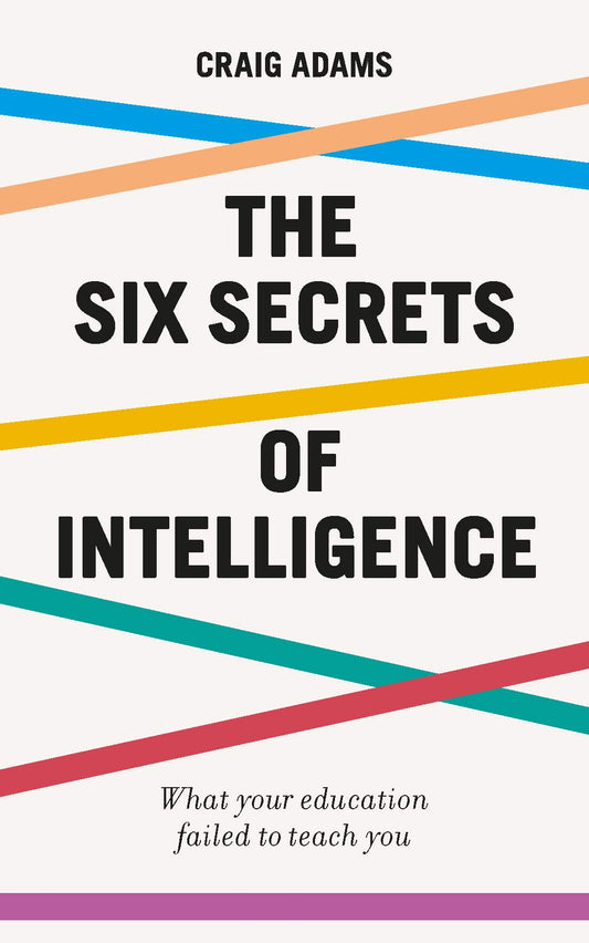 The Six Secrets of Intelligence - Craig Adams - 9781785784828 - Icon Books