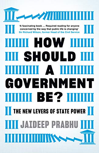How Should A Government Be? - Jaideep Prabhu - 9781788161374 - Profile Books