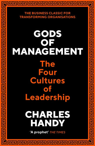 Gods of Management : The Four Cultures of Leadership - Handy - 9781788165624 - Profile Books