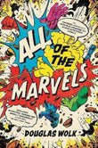 All of the Marvels : An Amazing Voyage into Marvels - Douglas Wolk - 9781788169295 - Profile Books