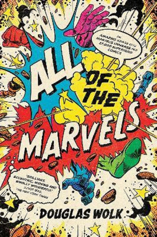 All of the Marvels : An Amazing Voyage into Marvels - Douglas Wolk - 9781788169295 - Profile Books