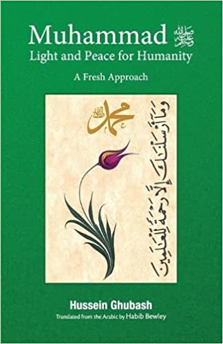 Muhammad SAW Light and Peace for Humanity: A Fresh Approach - Hussein - 9789670526683 - Islamic Book Trust