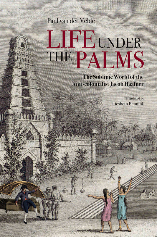 Life Under the Palms - Paul van der Velde - 9789813250826 - NUS Press