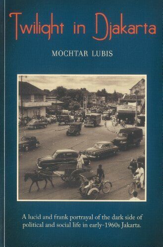 Twilight in Djakarta - Mochtar Lubis - 9789814260657 - Editions Didier Millet