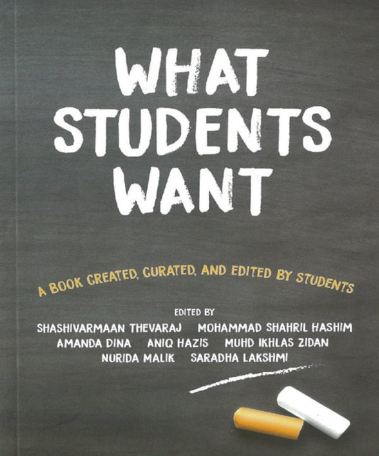 What Students Want - A Book Created, Curated, and Edited By Students - 9789832344971 - Gerakbudaya