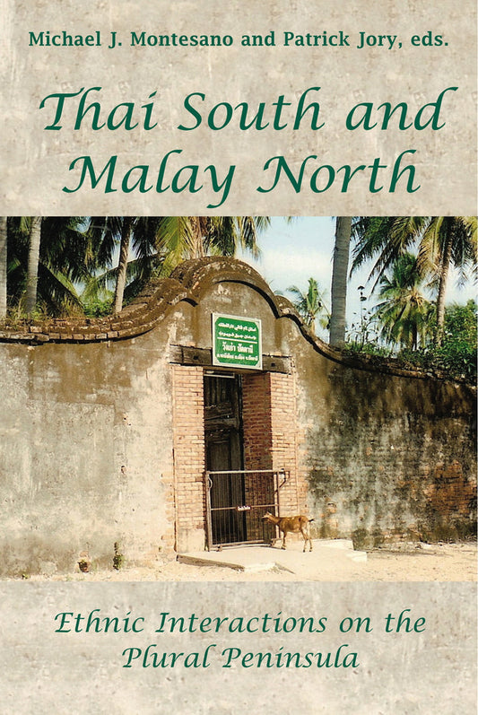 Thai South and Malay North - Michael J. Montesano - 9789971694111 - NUS Press