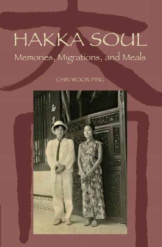 Hakka Soul : Memories , Migrations , and Meals - Woon Ping Chin - 9789971694357 - Nus Press