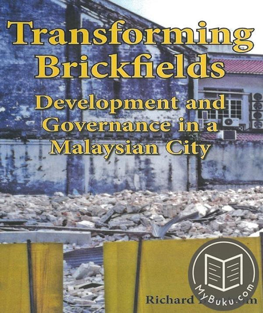 Transforming Brickfields : Development & Governance In A Malaysian City - Richard Baxstrom - 9789971694944 - NUS Press