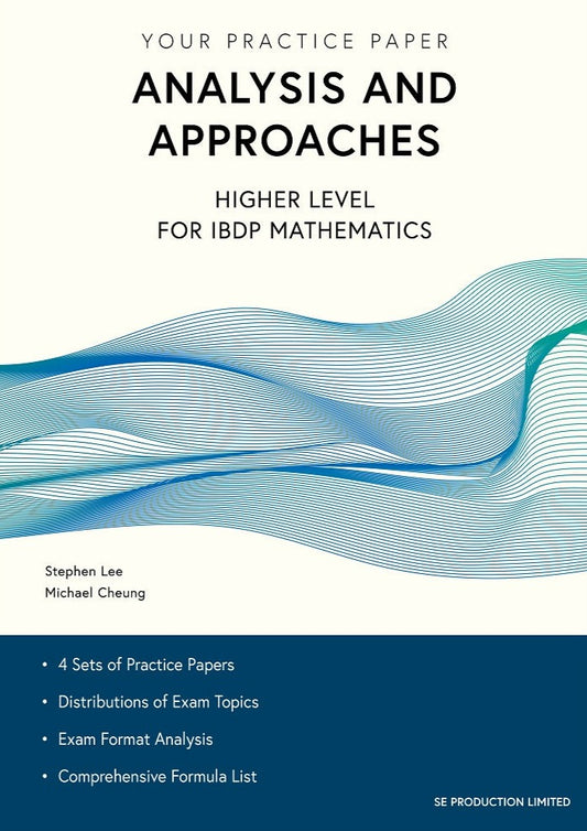 Your Practice Paper Analysis and Approaches Higher Level for IBDP Mathematics - Stephan - 9789887545200 - SE Production Limited