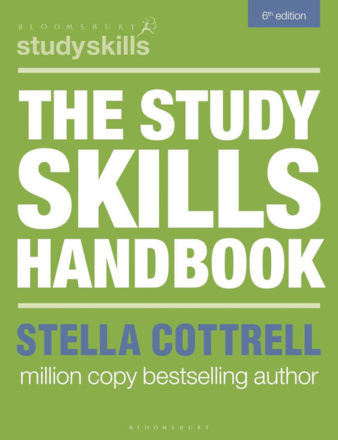 The Study Skills Handbook (Bloomsbury Study Skills) 6th Edition - Stella Cottrell - 9781350421271 - Bloomsbury