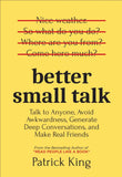 Better Small Talk: Talk to Anyone, Avoid Awkwardness, - Patrick King - 9789670015316 - AcePremier