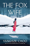 The Fox Wife: an enchanting historical mystery from the New York Times bestselling author of The Night Tiger and a previous Reese’s Book Club pick - Yangsze Choo - 9781529429763 - Quercus