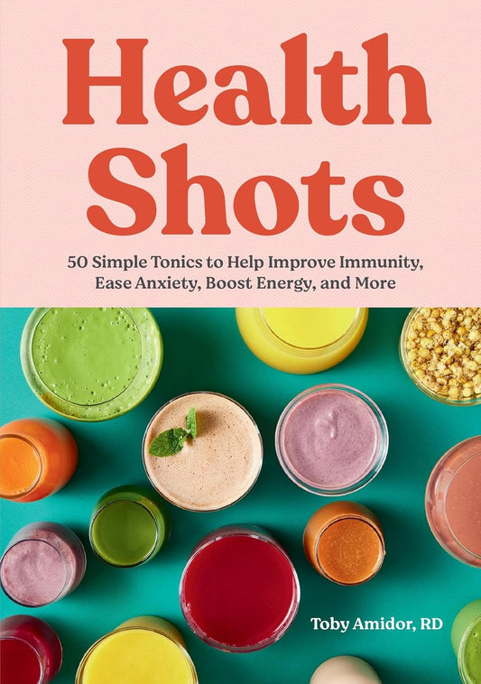 Health Shots: 50 Simple Tonics to Help Improve Immunity - Toby Amidor - 9781523528844 - Workman