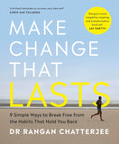 Make Change That Lasts: 9 Simple Ways to Break Free - Dr Rangan Chatterjee - 9780241588093 -  Penguin Life