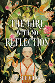 The Girl with No Reflection - Keshe Chow - 9780593815236 - Delacorte Press