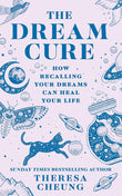 The Dream Cure: How Recalling Your Dreams Can Heal Your Life - Theresa Cheung - 9780008664671 - Thorsons